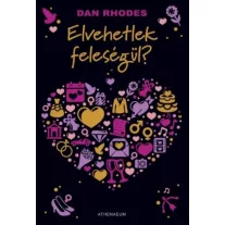 Elvehetlek feleségül?