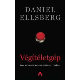 Végítéletgép - Egy atomháború-tervező vallomásai