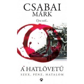 A hatlövetű - Szex, pénz, hatalom