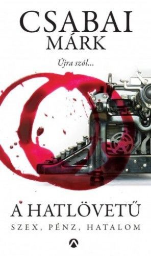 A hatlövetű - Szex, pénz, hatalom