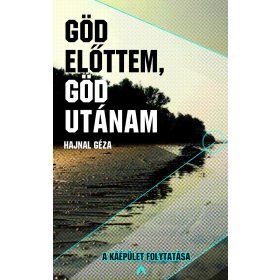 Göd előttem, Göd utánam