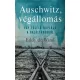 Auschwitz, végállomás - Egy túlélő története a haláltáborból
