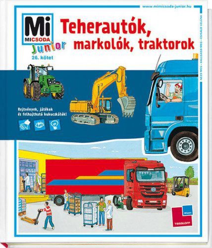 Teherautók, markolók, traktorok - Mi Micsoda Junior 26.
