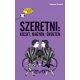 Gondolj bele! Szeretni: kicsit, nagyon, őrülten