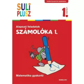 SULI PLUSZ Számolóka 1. - Alapozó feladatok első osztályosoknak
