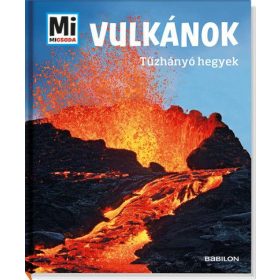 Vulkánok - Tűzhányó hegyek - Mi Micsoda