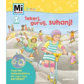 Tekerj, gurulj, suhanj! - Gyertek felfedezőútra két vagy négykeréken! - Mi Micsoda Junior
