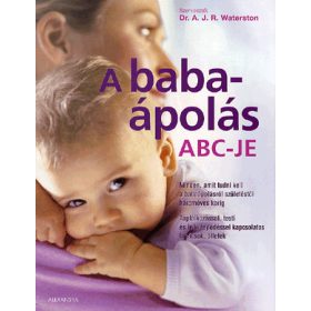   A babaápolás abc-je - Minden, amit tudni kell a babaápolásról születéstől hároméves korig