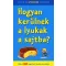 Hogyan kerülnek a lyukak a sajtba? - Közel 300 agyafúrt kérdés és válasz