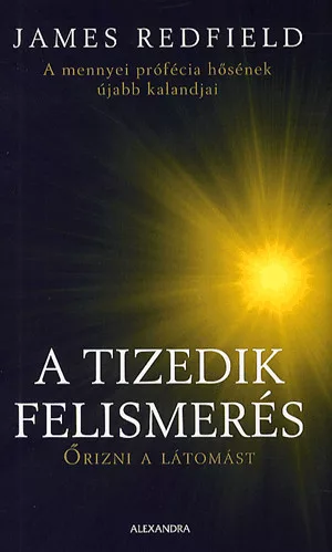 A tizedik felismerés - Őrizni a látomást