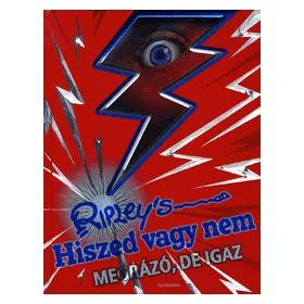 Ripley's Hiszed vagy nem