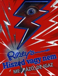Ripley's Hiszed vagy nem