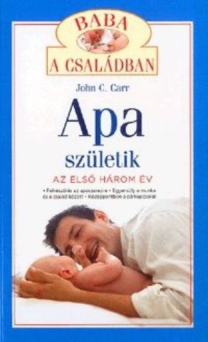 Apa születik - Az első három év
