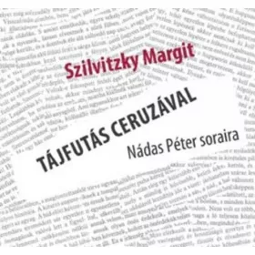 Tájfutás ceruzával - Nádas Péter soraira