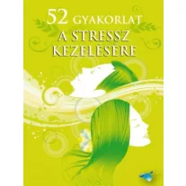 52 gyakorlat a stressz kezelésére