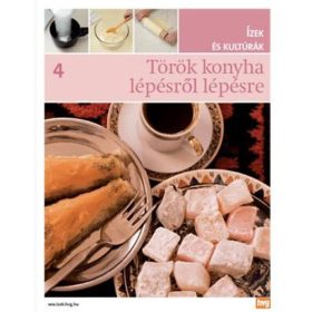 Török konyha lépésről lépésre - Ízek és kutúrák 4.