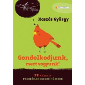 Gondolkodjunk, mert vagyunk!