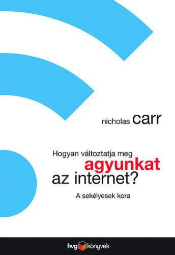 Hogyan változtatja meg agyunkat az internet