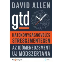   Gtd - Hatékonyságnövelés stresszmentesen - Az időmenedzsment új módszertana