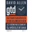 Gtd - Hatékonyságnövelés stresszmentesen - Az időmenedzsment új módszertana
