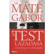 A test lázadása - Ismerd meg a stresszbetegségeket