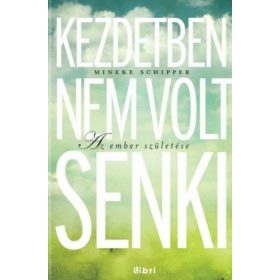 Kezdetben nem volt senki  - Az ember születése