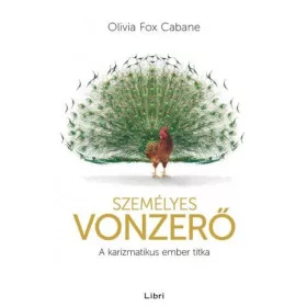 Személyes vonzerő - A karizmatikus ember titka