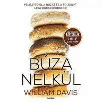 Búza nélkül - Fogyjunk gyorsan és egészségesen
