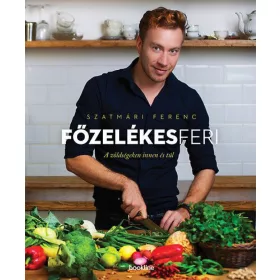 Főzelékes Feri - A zöldségeken innen és túl