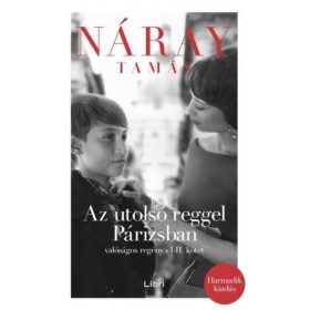   Az utolsó reggel Párizsban - Valóságos regény I-II. kötet