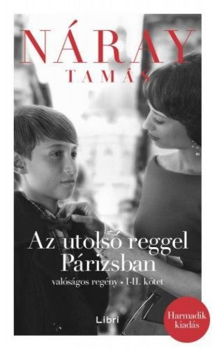 Az utolsó reggel Párizsban - Valóságos regény I-II. kötet