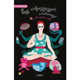 Egy cirkuszigazgató mindennapjai - Anyaság rocks!