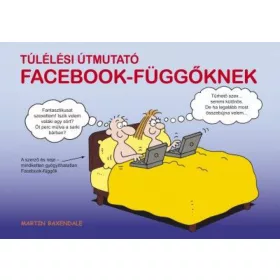 Túlélési útmutató Facebook-függőknek