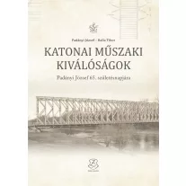  Katonai műszaki kiválóságok - Padányi józsef 65. születésnapjára