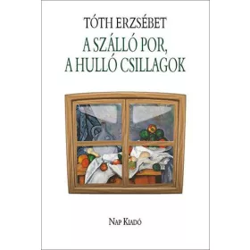 A szálló por, a hulló csillagok