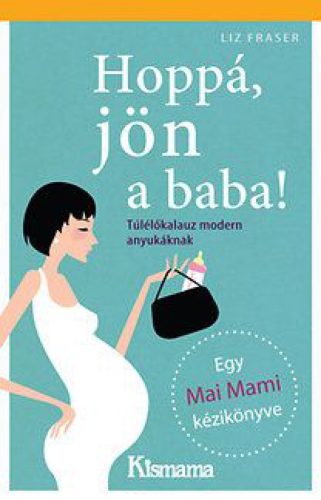 Hoppá, jön a baba!