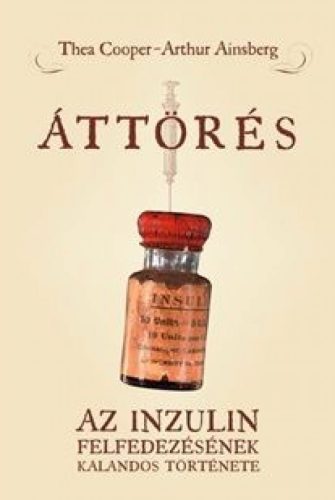 Áttörés - Az inzulin felfedezésének kalandos története