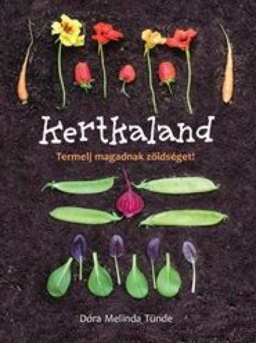 Kertkaland - Termelj magadnak zöldséget!