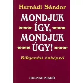 Mondjuk így, mondjuk úgy!