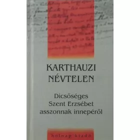 Dícsőséges Szent Erzsébet asszonnak innepéről