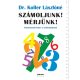 Számoljunk! Mérjünk! - Felzárkóztató könyv a szakiskoláknak