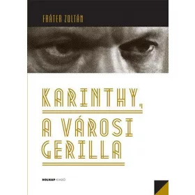 Karinthy, a városi gerilla
