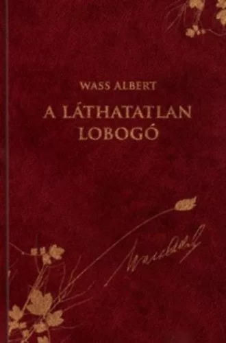 A láthatatlan lobogó - Wass Albert díszkiadás 41.