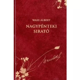 Nagypénteki sirató - Wass Albert díszkiadás 42.