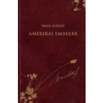   Amerikai emberek - Wass Albert díszkiadás sorozat 46. kötete