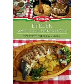   Ételek Adventtől Vízkeresztig - Töltött csuka és a többiek - Ízőrzők 1.