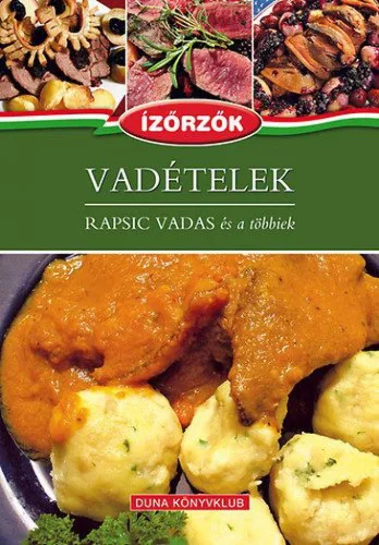 Vadételek - Rapsic vadas és a többiek - Ízőrzők 7.