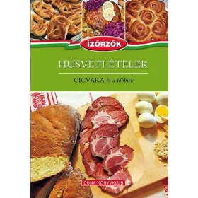   Húsvéti ételek - Cicvara és a többiek - Ízőrzők sorozat 6. kötet