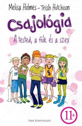 Csajológia - A tested, a fiúk és a szex