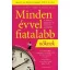 Minden évvel fiatalabb nőknek